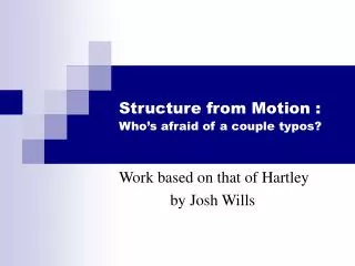 Structure from Motion : Who’s afraid of a couple typos?