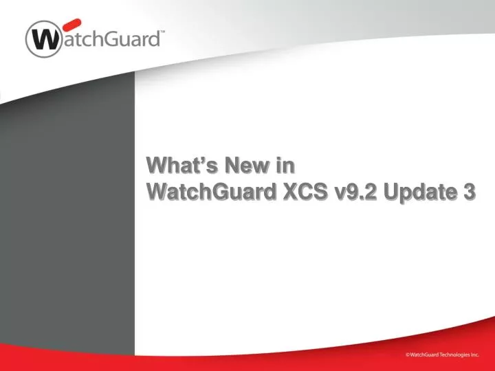 what s new in watchguard xcs v9 2 update 3