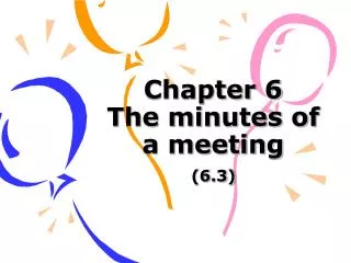 Chapter 6 The minutes of a meeting