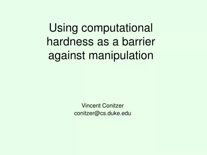 using computational hardness as a barrier against manipulation