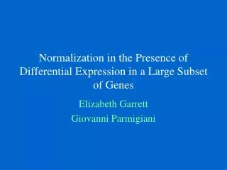 Normalization in the Presence of Differential Expression in a Large Subset of Genes