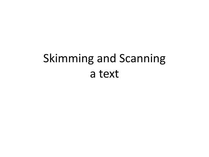 skimming and scanning a text