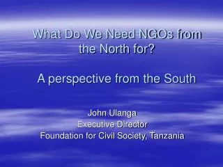 What Do We Need NGOs from the North for? A perspective from the South