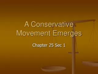 A Conservative Movement Emerges