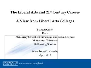 The Liberal Arts and 21 st Century Careers A View from Liberal Arts Colleges