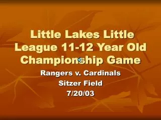 Little Lakes Little League 11-12 Year Old Championship Game