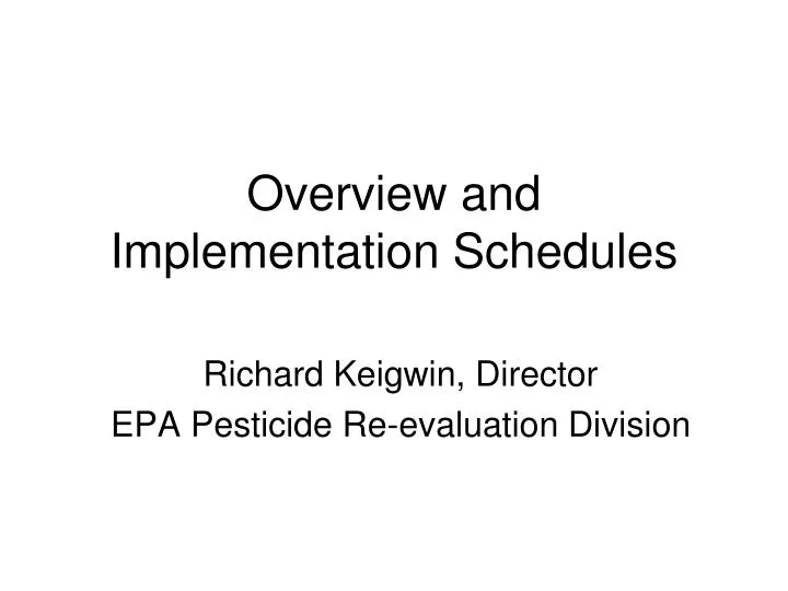 overview and implementation schedules