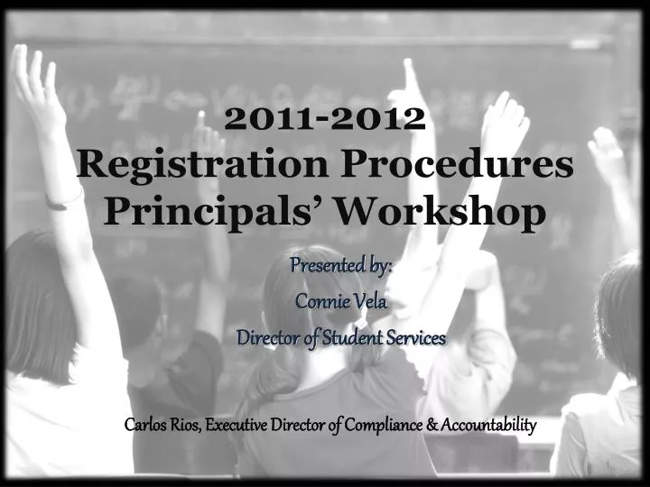 2011 2012 registration procedures principals workshop
