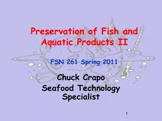 Preservation of Fish and Aquatic Products II FSN 261 Spring 2011