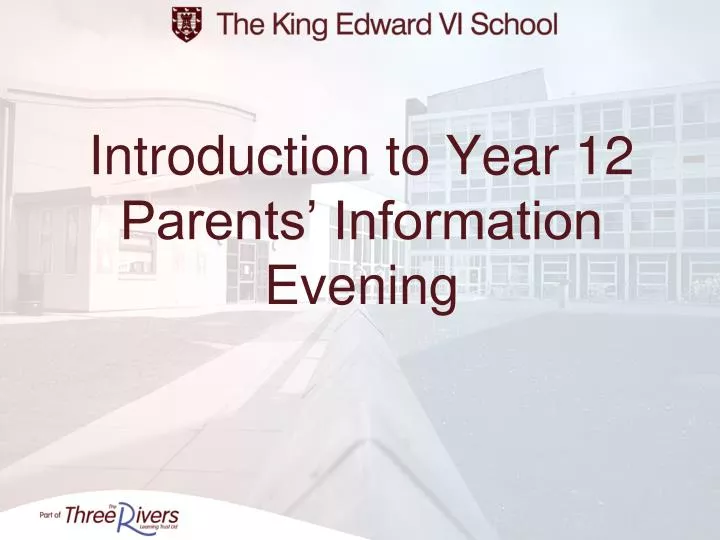 introduction to year 12 parents information evening