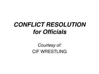 CONFLICT RESOLUTION for Officials