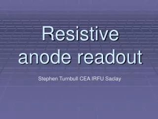 Resistive anode readout