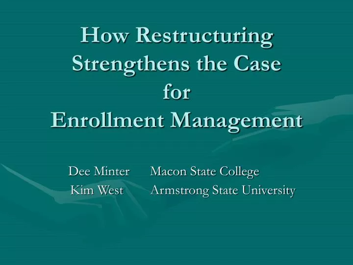 how restructuring strengthens the case for enrollment management