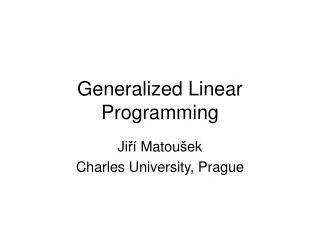 Generalized Linear Programming