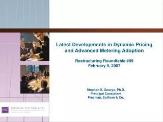 Latest Developments in Dynamic Pricing and Advanced Metering Adoption Restructuring Roundtable #99 February 9, 2007