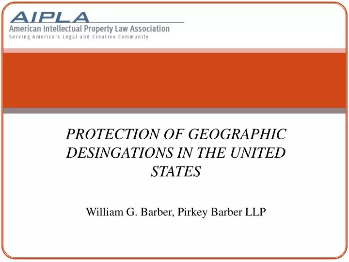 protection of geographic desingations in the united states william g barber pirkey barber llp