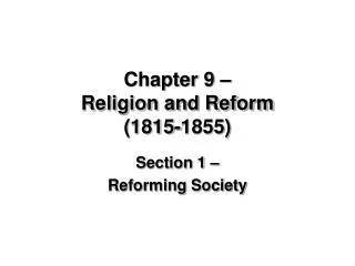 Chapter 9 – Religion and Reform (1815-1855)