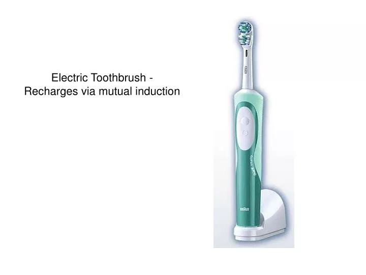 electric toothbrush recharges via mutual induction
