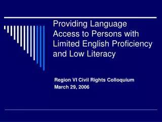Providing Language Access to Persons with Limited English Proficiency and Low Literacy