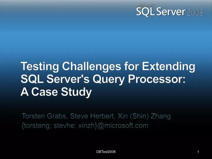 testing challenges for extending sql server s query processor a case study