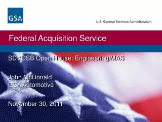 SDVOSB Open House: Engineering/MAS John McDonald GSA Automotive November 30, 2011