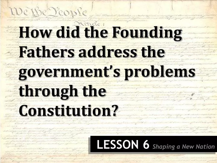 how did the founding fathers address the government s problems through the constitution