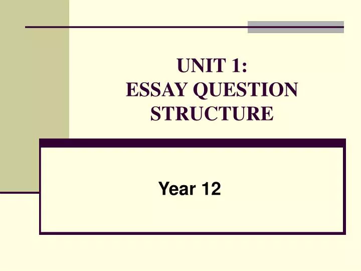 unit 1 essay question structure