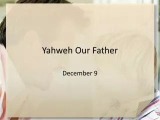 Yahweh Our Father