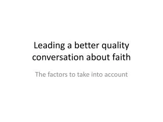 Leading a better quality conversation about faith