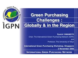 Green Purchasing Challenges : Globally &amp; in the Region