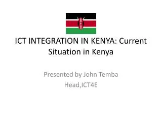 ICT INTEGRATION IN KENYA: Current Situation in Kenya