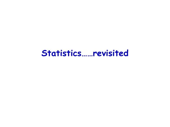 statistics revisited