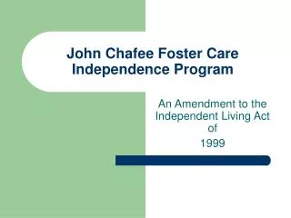 John Chafee Foster Care Independence Program