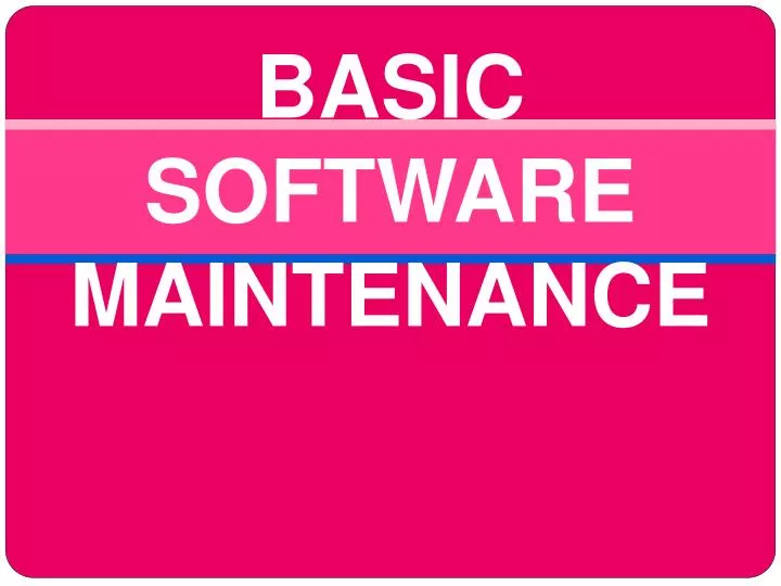 basic software maintenance