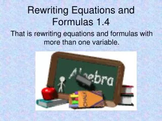 Rewriting Equations and Formulas 1.4