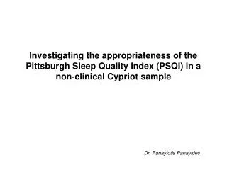 Investigating the appropriateness of the Pittsburgh Sleep Quality Index (PSQI) in a non-clinical Cypriot sample