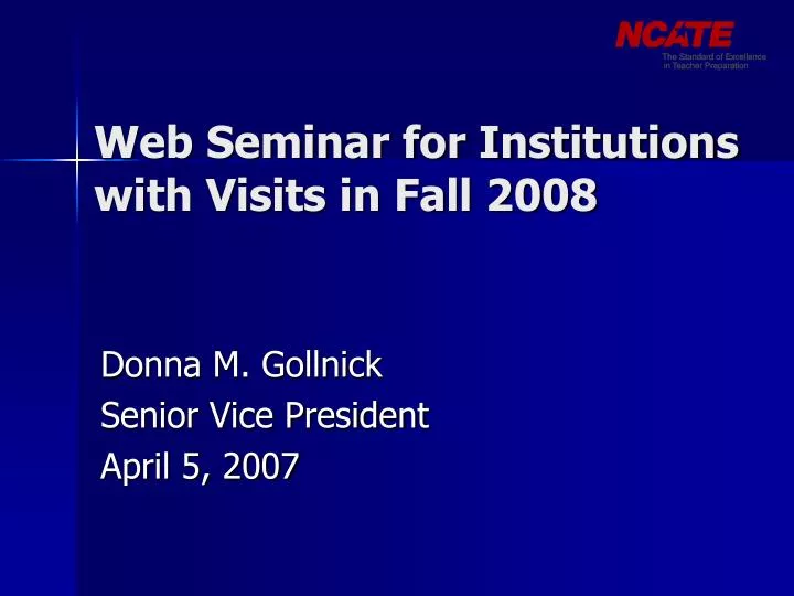 web seminar for institutions with visits in fall 2008