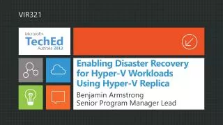Enabling Disaster Recovery for Hyper-V Workloads Using Hyper-V Replica