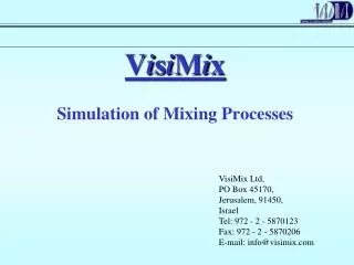 V i s i M i x Simulation of Mixing Processes