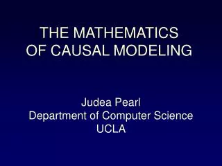 THE MATHEMATICS OF CAUSAL MODELING
