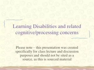 Learning Disabilities and related cognitive/processing concerns