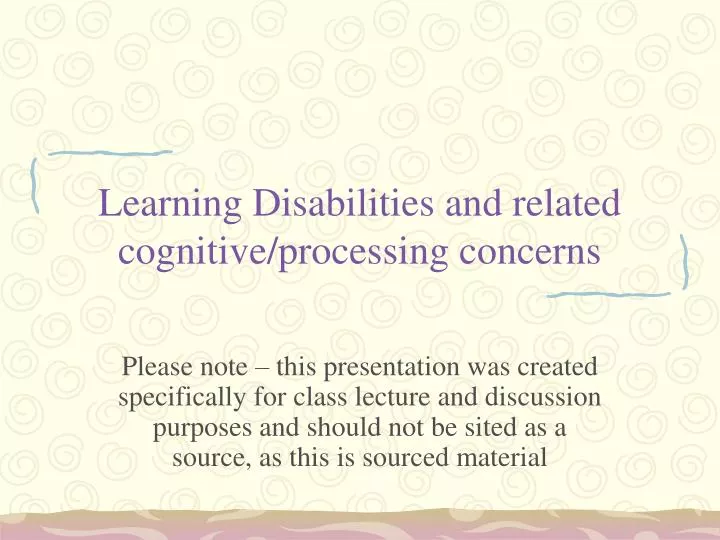 learning disabilities and related cognitive processing concerns