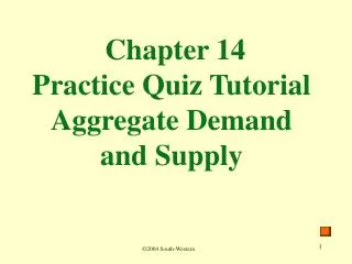 Chapter 14 Practice Quiz Tutorial Aggregate Demand and Supply