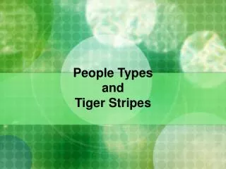 People Types and Tiger Stripes