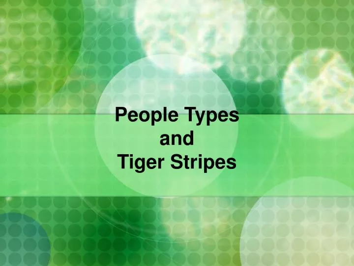 people types and tiger stripes