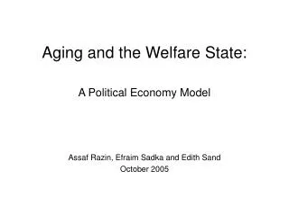 Aging and the Welfare State: A Political Economy Model