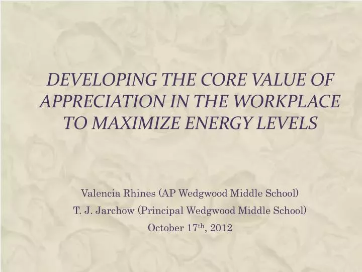 developing the core value of appreciation in the workplace to maximize energy levels