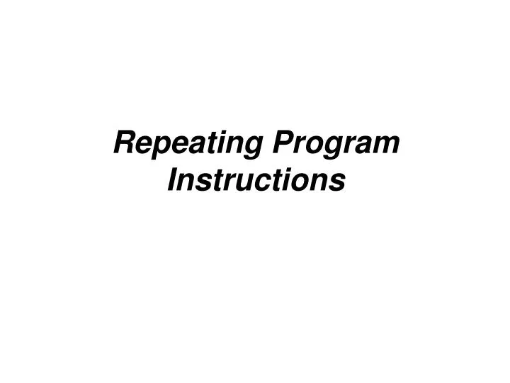 repeating program instructions