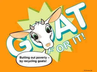 Butting out poverty – by recycling goats!