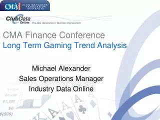 CMA Finance Conference Long Term Gaming Trend Analysis